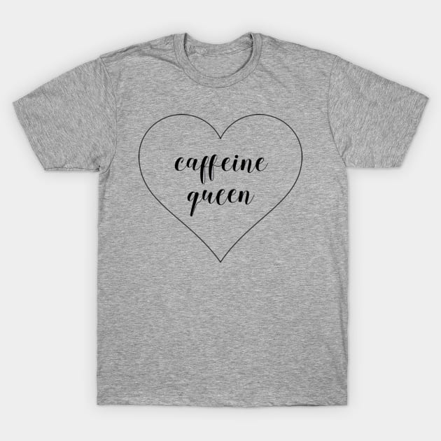 caffeine queen T-Shirt by jesso